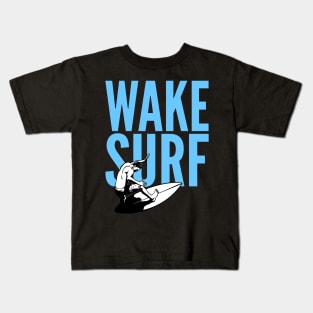 Wakesurf Wakesurfing Surfing Lover Kids T-Shirt